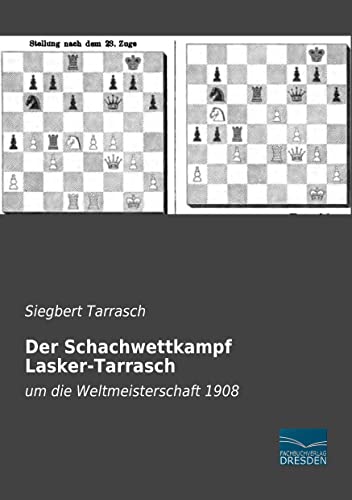9783956921445: Der Schachwettkampf Lasker-Tarrasch: um die Weltmeisterschaft 1908 (German Edition)