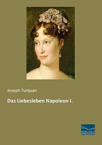Imagen de archivo de Das Liebesleben Napoleon I. a la venta por medimops