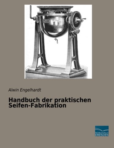 Beispielbild fr Handbuch der praktischen Seifen-Fabrikation zum Verkauf von Buchpark