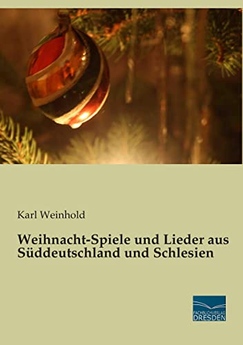 9783956924309: Weihnacht-Spiele und Lieder aus Sddeutschland und Schlesien