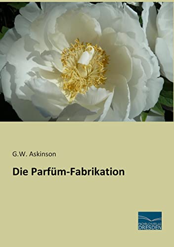 Stock image for Die Parfm-Fabrikation -Language: german for sale by GreatBookPrices