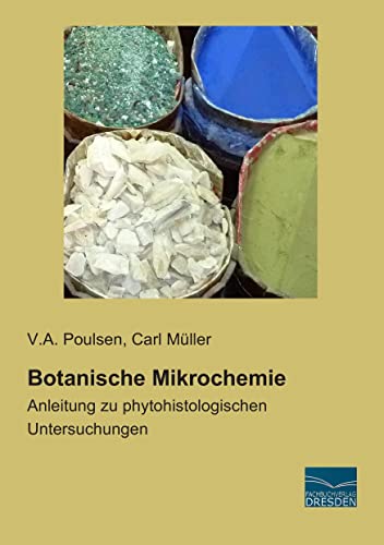 9783956925924: Botanische Mikrochemie: Anleitung zu phytohistologischen Untersuchungen