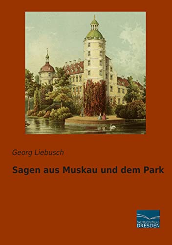 9783956926501: Sagen aus Muskau und dem Park (German Edition)