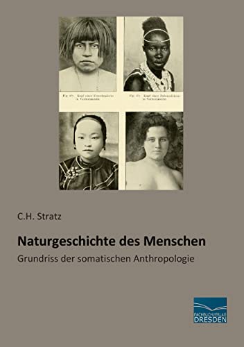 Naturgeschichte des Menschen: Grundriss der somatischen Anthropologie - Stratz, C.H.