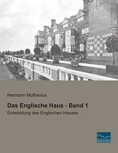 Imagen de archivo de Das Englische Haus - Band 1: Entwicklung des Englischen Hauses a la venta por WorldofBooks