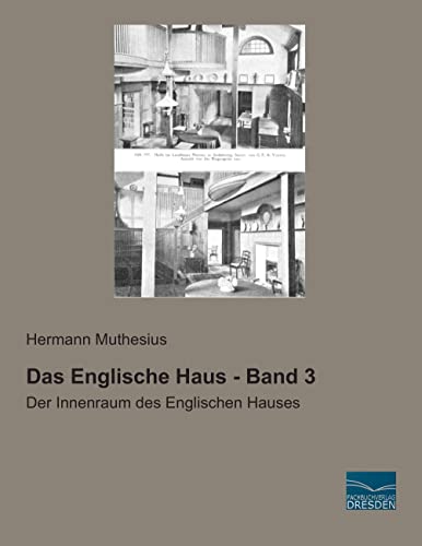 Beispielbild fr Das Englische Haus - Band 3: Der Innenraum des Englischen Hauses zum Verkauf von WorldofBooks