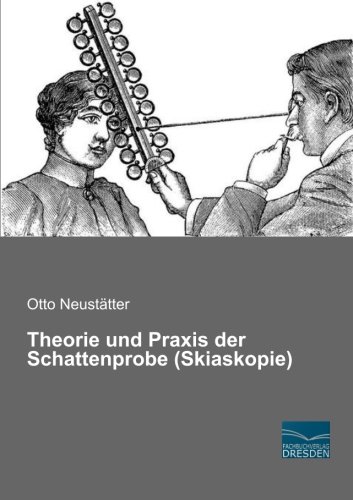 Stock image for Theorie und Praxis der Schattenprobe (Skiaskopie) -Language: german for sale by GreatBookPrices