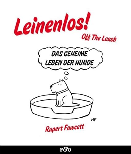 Stock image for Leinenlos! (Off the Leash): Das geheime Leben der Hunde for sale by medimops