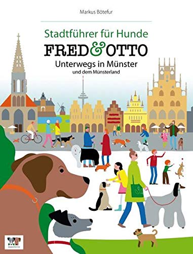 Stock image for FRED & OTTO unterwegs in Mnster und dem Mnsterland: Stadtfhrer fr Hunde for sale by medimops