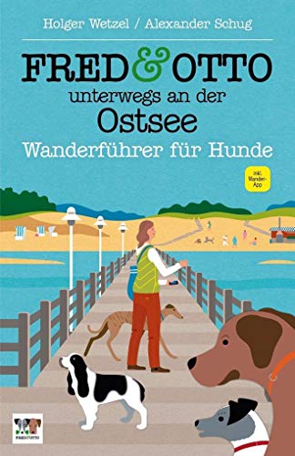 Stock image for FRED & OTTO unterwegs an der Ostsee: Wanderfhrer fr Hunde for sale by medimops
