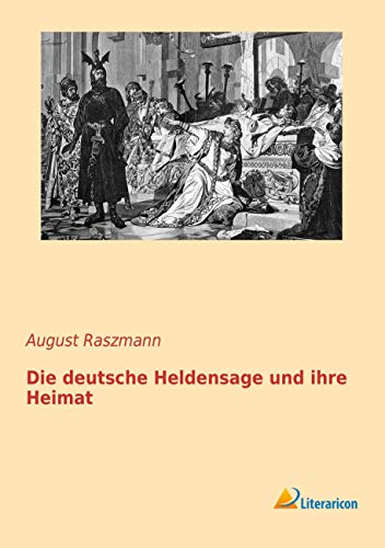 9783956970672: Die deutsche Heldensage und ihre Heimat (German Edition)