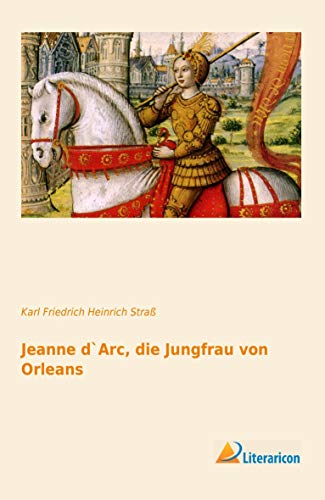9783956971396: Jeanne d`Arc, die Jungfrau von Orleans (German Edition)