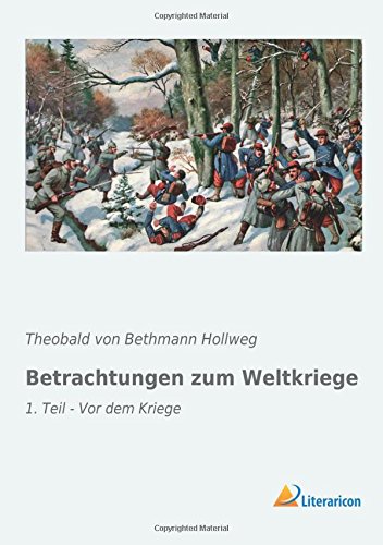 9783956973093: Betrachtungen zum Weltkriege: 1. Teil - Vor dem Kriege: Volume 1