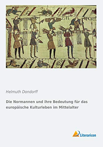 9783956973215: Die Normannen und ihre Bedeutung fr das europische Kulturleben im Mittelalter