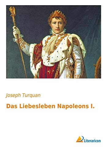 Beispielbild fr Das Liebesleben Napoleon I. zum Verkauf von medimops