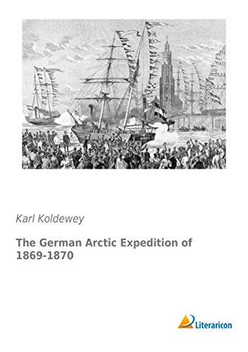 9783956977701: The German Arctic Expedition of 1869-1870