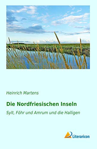 9783956977831: Die Nordfriesischen Inseln: Sylt, Fhr und Amrum und die Halligen