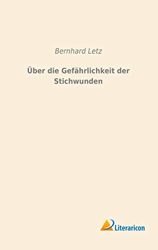 Stock image for ber die Gefhrlichkeit der Stichwunden (German Edition) for sale by Revaluation Books