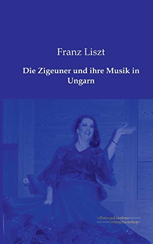 9783956980176: Die Zigeuner und ihre Musik in Ungarn