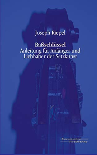 Beispielbild fr Bassschluessel: Anleitung fuer Anfaenger und Liebhaber der Setzkunst (German Edition) zum Verkauf von Lucky's Textbooks