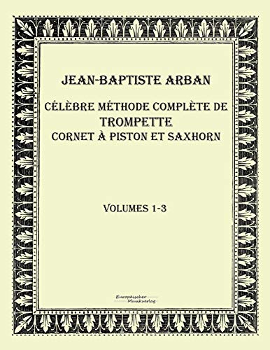 Beispielbild fr Celebre methode complete de trompette cornet a piston et saxhorn: Volumes 1-3 (French Edition) zum Verkauf von Lucky's Textbooks