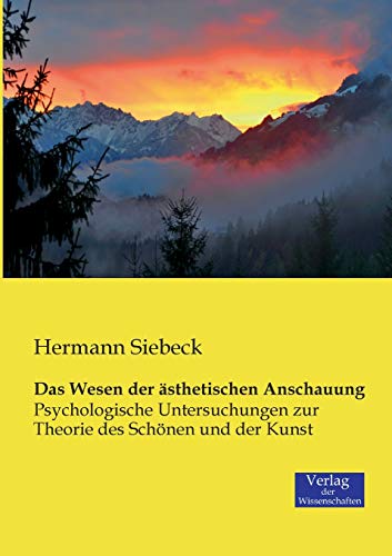 9783957001061: Das Wesen der sthetischen Anschauung: Psychologische Untersuchungen zur Theorie des Schnen und der Kunst