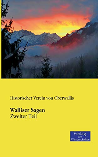 Beispielbild fr Walliser Sagen: Zweiter Teil (German Edition) zum Verkauf von Lucky's Textbooks