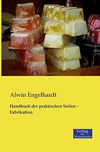 Beispielbild fr Handbuch der praktischen Seifen - Fabrikation zum Verkauf von medimops