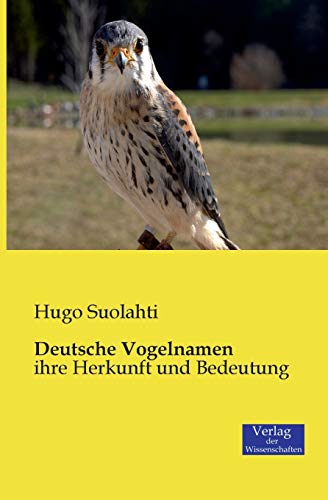 Imagen de archivo de Deutsche Vogelnamen:ihre Herkunft und Bedeutung a la venta por Ria Christie Collections