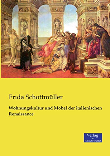 Imagen de archivo de Wohnungskultur und Mbel der italienischen Renaissance (German Edition) a la venta por GF Books, Inc.