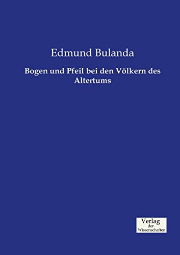 9783957004062: Bogen und Pfeil bei den Vlkern des Altertums (German Edition)