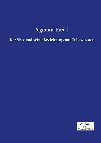 9783957004116: Der Witz und seine Beziehung zum Unbewussten