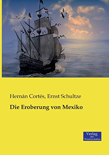 9783957004406: Die Eroberung von Mexiko