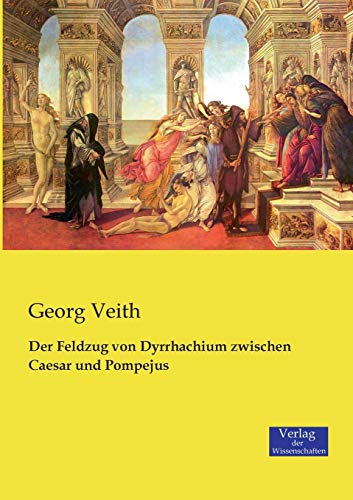 Stock image for Der Feldzug von Dyrrhachium zwischen Caesar und Pompejus for sale by Ria Christie Collections