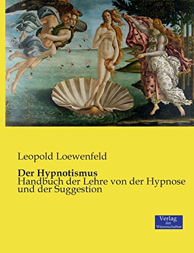 9783957004550: Der Hypnotismus: Handbuch der Lehre von der Hypnose und der Suggestion