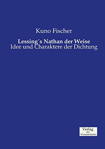 9783957004895: Lessing's Nathan der Weise: Idee und Charaktere der Dichtung (German Edition)