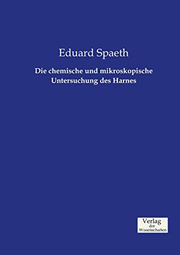 9783957004918: Die chemische und mikroskopische Untersuchung des Harnes