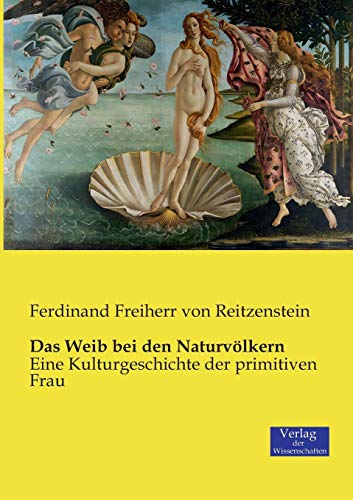 9783957005052: Das Weib bei den Naturvlkern: Eine Kulturgeschichte der primitiven Frau (German Edition)