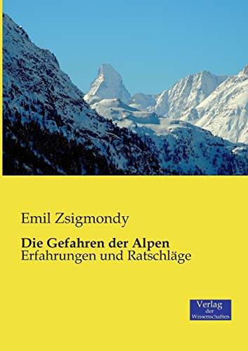 Imagen de archivo de Die Gefahren der Alpen: Erfahrungen und Ratschlge a la venta por medimops