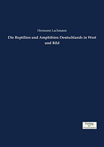 Beispielbild fr Die Reptilien und Amphibien Deutschlands in Wort und Bild zum Verkauf von Buchpark