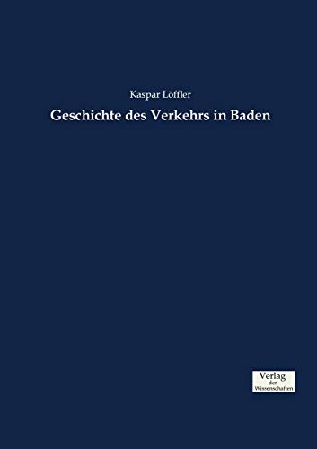 Imagen de archivo de Geschichte des Verkehrs in Baden (German Edition) a la venta por Lucky's Textbooks