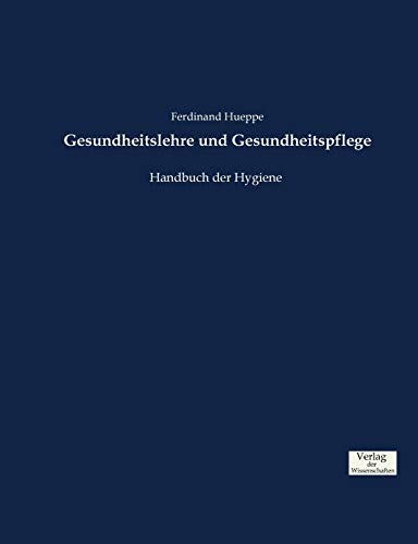 Gesundheitslehre und Gesundheitspflege Handbuch der Hygiene - Hueppe, Ferdinand