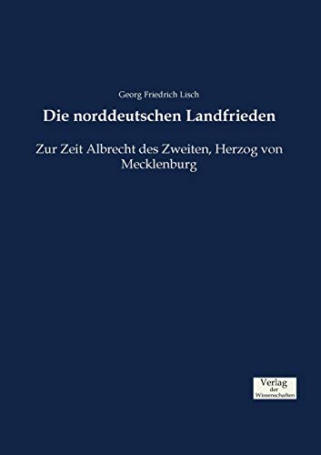 Die norddeutschen Landfrieden - Lisch, Georg Friedrich