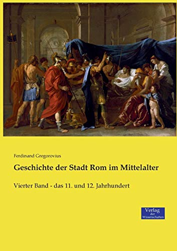 9783957009067: Geschichte der Stadt Rom im Mittelalter: Vierter Band - das 11. und 12. Jahrhundert: Volume 4