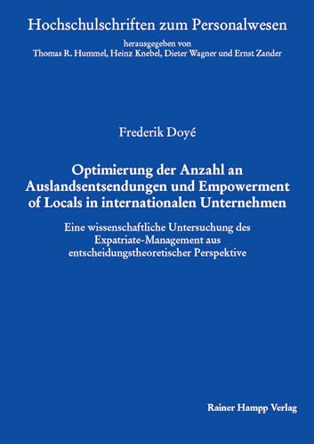 9783957100436: Optimierung der Anzahl an Auslandsentsendungen und Empowerment of Locals in internationalen Unternehmen: Eine wissenschaftliche Untersuchung des ... aus entscheidungstheoretischer Perspektive