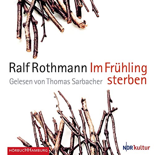 Im Frühling sterben: 6 CDs - Rothmann, Ralf