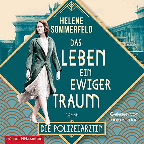 Stock image for Das Leben, ein ewiger Traum: Die Polizeirztin: 2 CDs (Die Berlin-Saga, Band 1) for sale by medimops