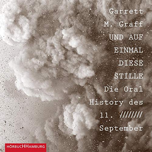 9783957132222: Und auf einmal diese Stille: Die Oral History des 11. September