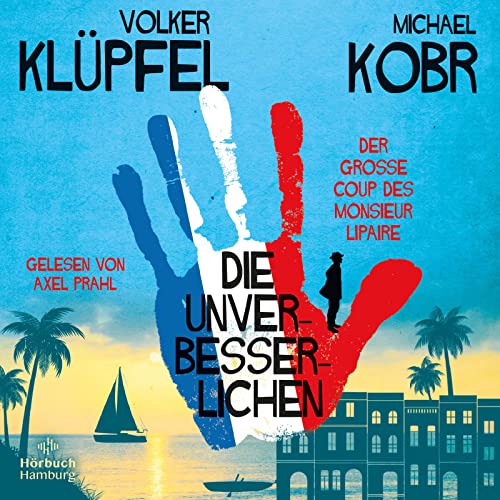 Beispielbild fr Die Unverbesserlichen - Der groe Coup des Monsieur Lipaire: 9 CDs | Neues vom Bestsellerduo ? eine herrlich schrge Gaunerkomdie an der Cte d?Azur (1) zum Verkauf von medimops