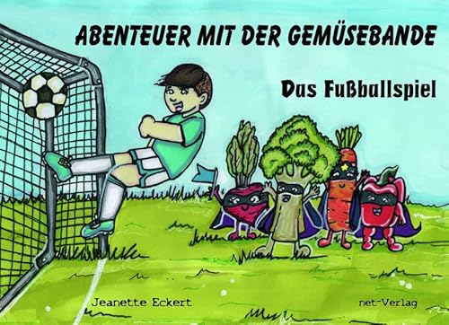 Stock image for Abenteuer mit der Gem�sebande: Das Fu�ballspiel for sale by Chiron Media